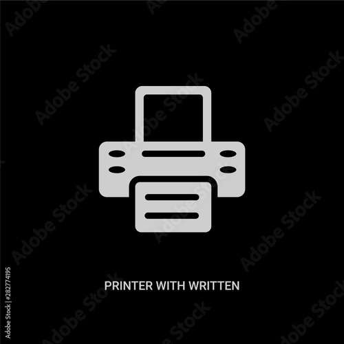 white printer with written paper vector icon on black background. modern flat printer with written paper from tools and utensils concept vector sign symbol can be use for web, mobile and logo.