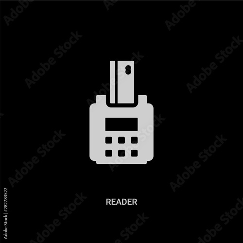 white reader vector icon on black background. modern flat reader from business concept vector sign symbol can be use for web, mobile and logo.