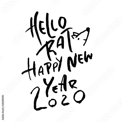 Hello rat. Hand drawn grunge lettering calligraphy poster. Happy New Year greeting card. Vector illustration.