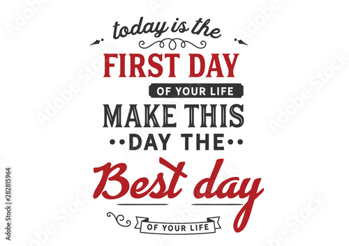 Embrace the First Day: Make Today the Best Day (Script Typography)