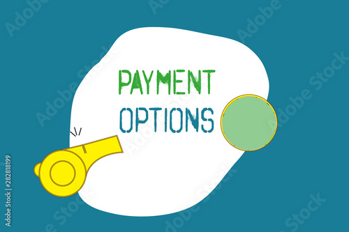 Word writing text Payment Options. Business concept for The way of chosen to compensate the seller of a service. photo