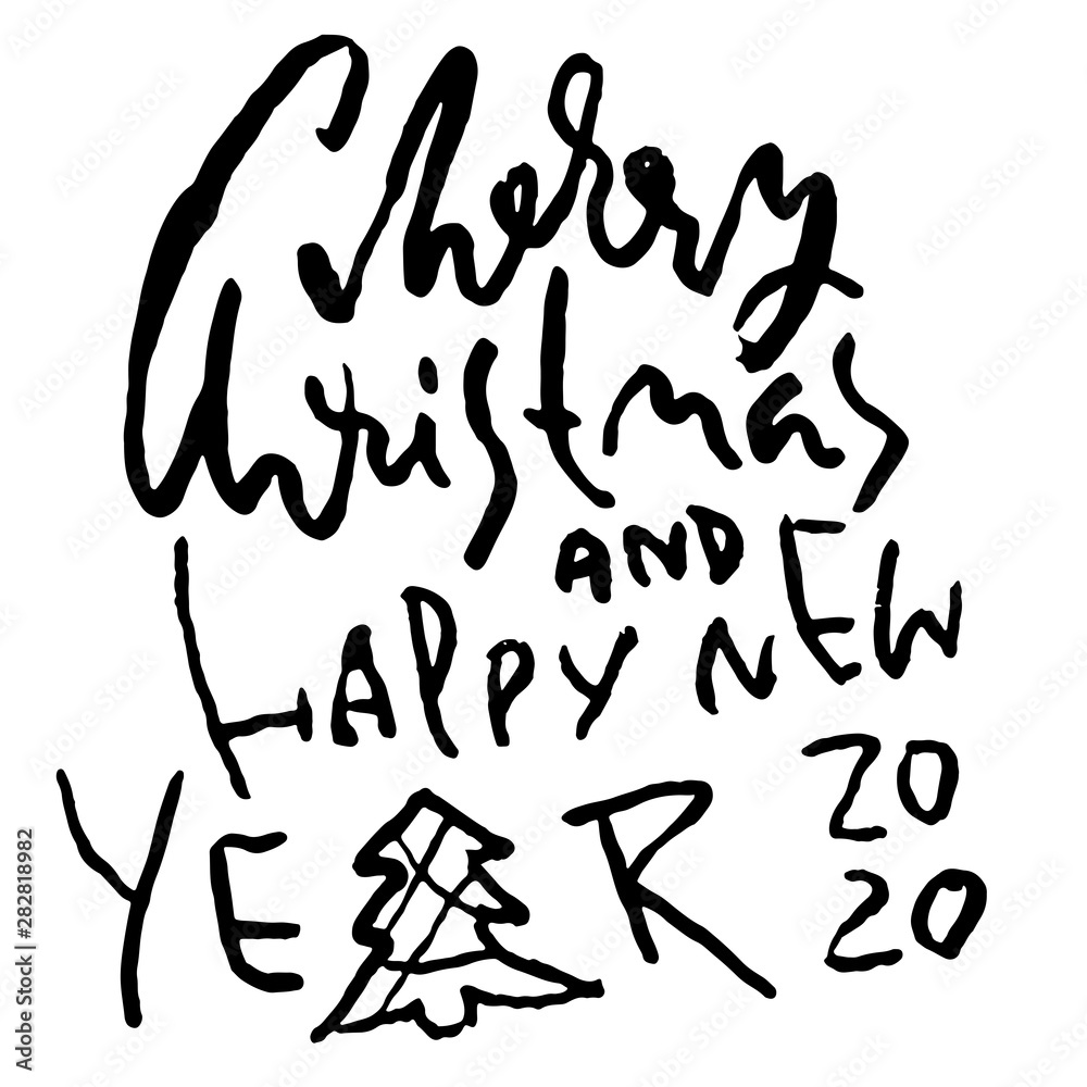 Hand drawn grunge lettering calligraphy poster. Christmas and Happy New Year 2020 greeting card. Vector illustration. Hand drawn grunge lettering calligraphy poster. Christmas and Happy New Year 2020 greeting card. Vector illustration.