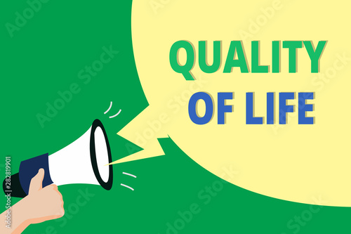 Word writing text Quality Of Life. Business concept for being in good health decent job Enjoying every moment.