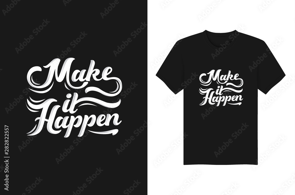 Make it happen Lettering Typography For T Shirt Design Make it happen Lettering Typography For T Shirt Design