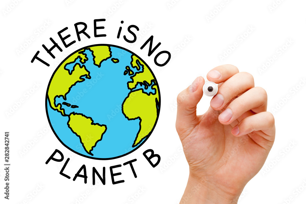 There Is No Planet B Environmental Concept There Is No Planet B Environmental Concept