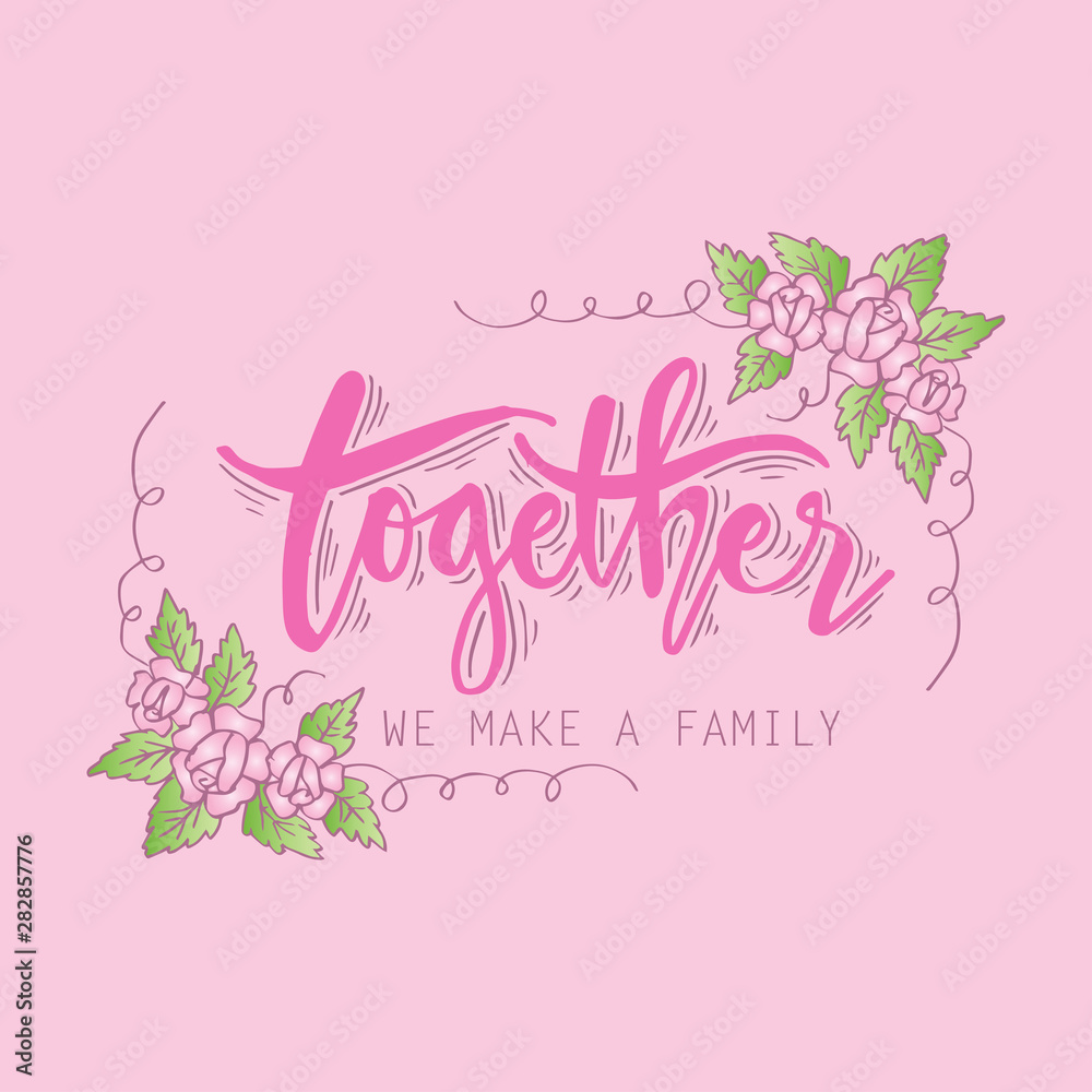 Together we make a family. Inspirational family quote.
