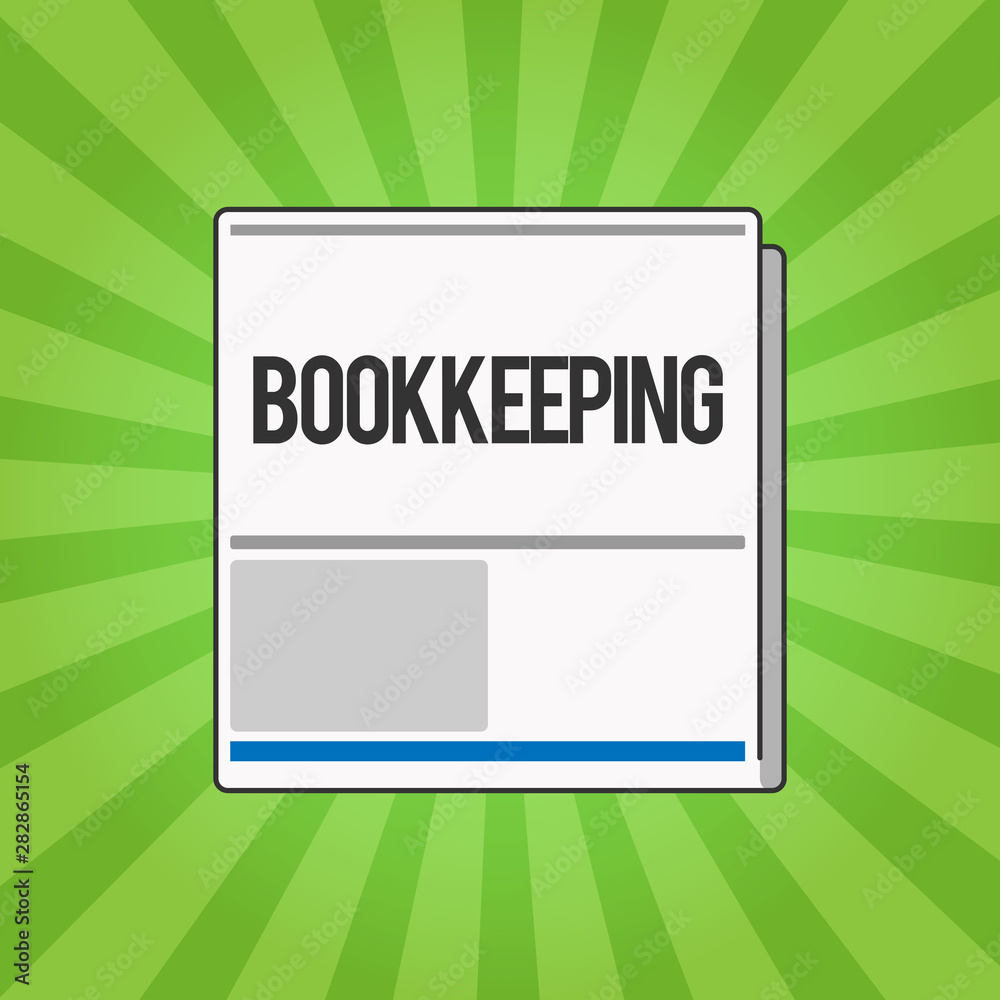 Handwriting text writing Bookkeeping. Concept meaning Keeping records of the financial affairs on a business. Handwriting text writing Bookkeeping. Concept meaning Keeping records of the financial affairs on a business.