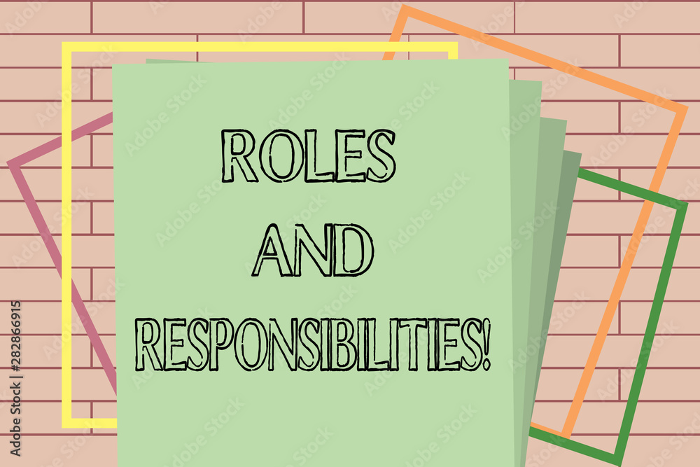 © A - Handwriting text writing Roles And Responsibilities. Concept meaning Specific Task Obligations expected to perform. © A - Handwriting text writing Roles And Responsibilities. Concept meaning Specific Task Obligations expected to perform.