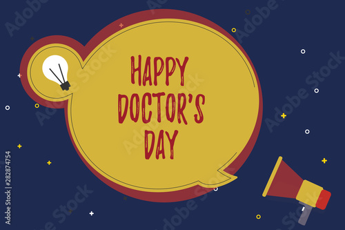 Word writing text Happy Doctor s is Day. Business concept for holiday that honors physicians for the work they do.