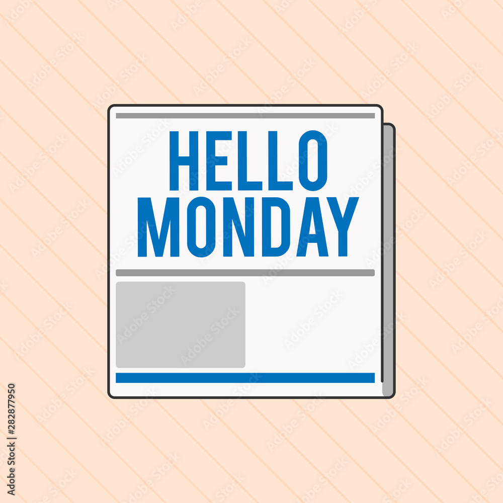 Word writing text Hello Monday. Business concept for Greeting Positive Message for a new day Week Starting.