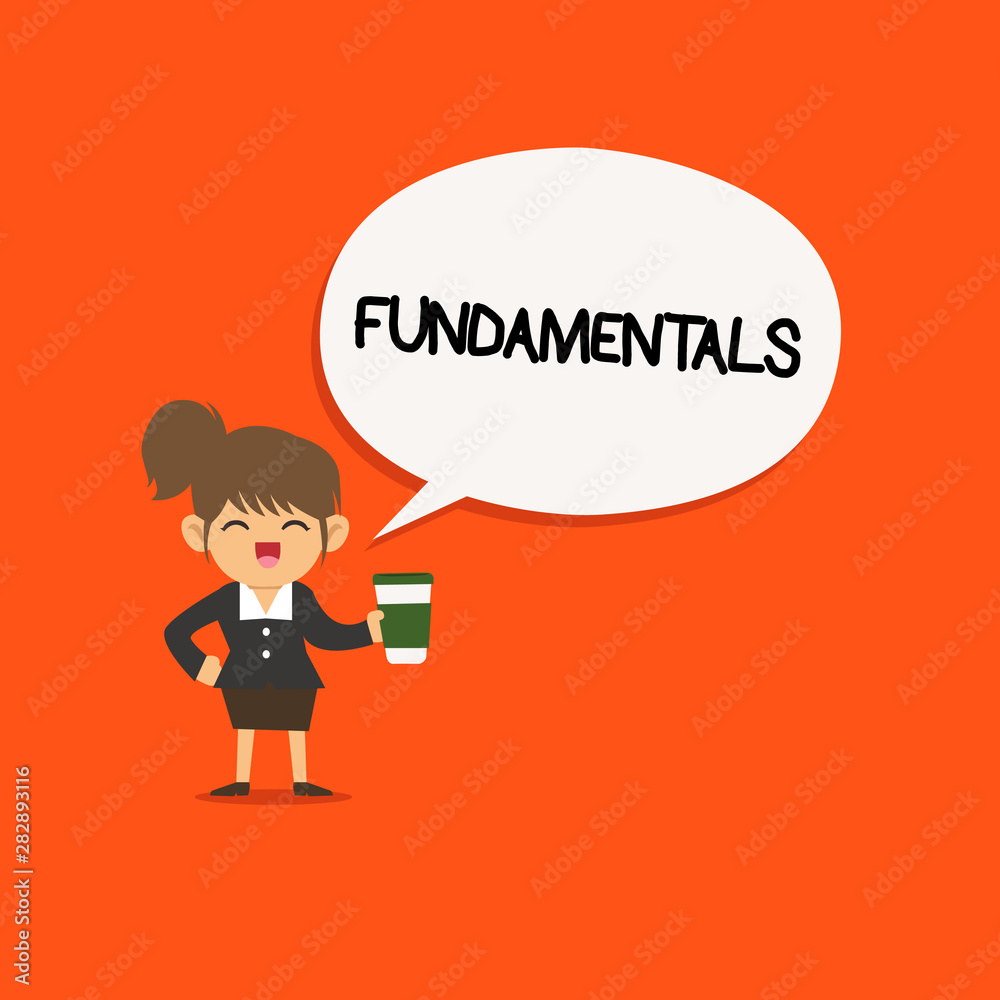 Handwriting text Fundamentals. Concept meaning Central primary rules principles on which something is based.