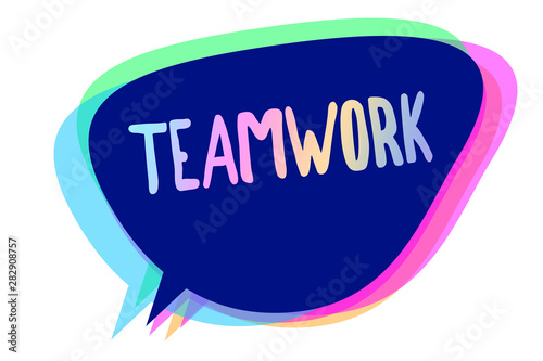 Handwriting text writing Teamwork. Concept meaning Group of people who work together as one and with the same aim Speech bubble idea message reminder blue shadows important intention saying
