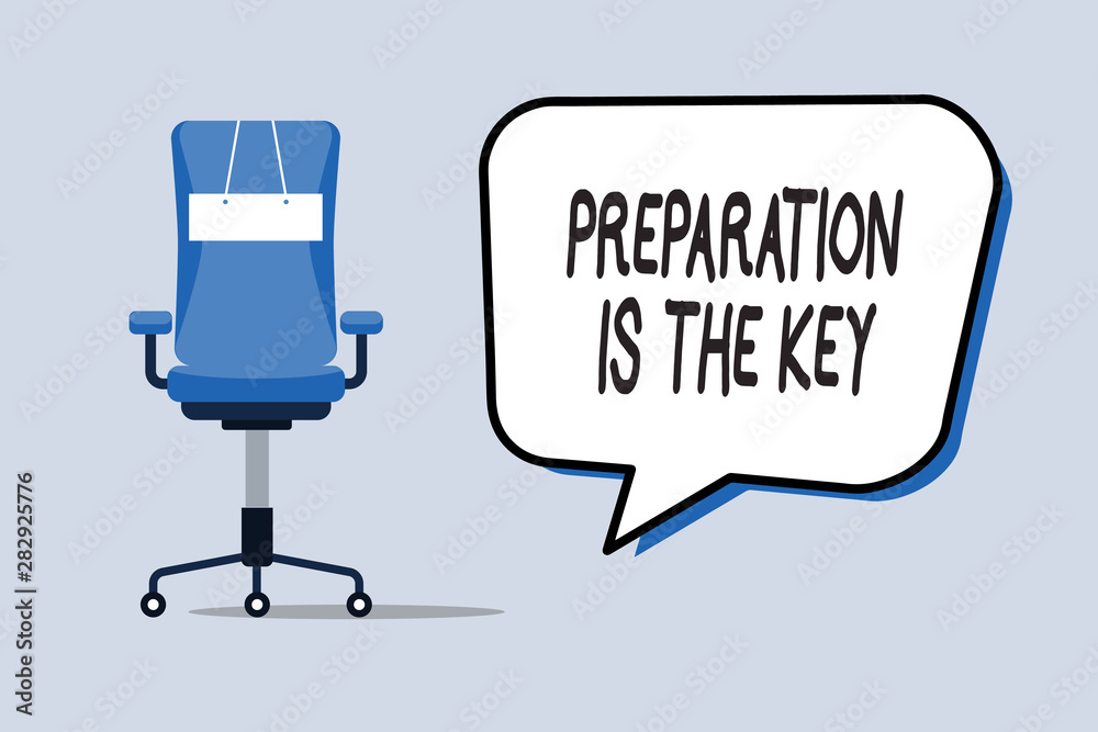 Word writing text Preparation Is The Key. Business concept for action of making something ready for service or use.