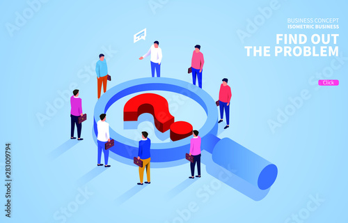 Find the problem, a group of businessmen standing around the magnifying glass and observing the question mark