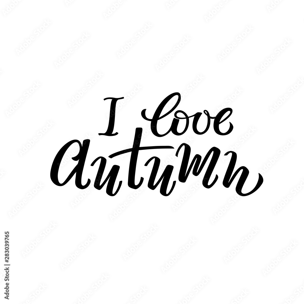 Vector hand drawn text I love Autumn isolated on white background for seasonal promo and sales, printing, autumn holidays greeting card, invitation, Thanksgiving day design, school concept