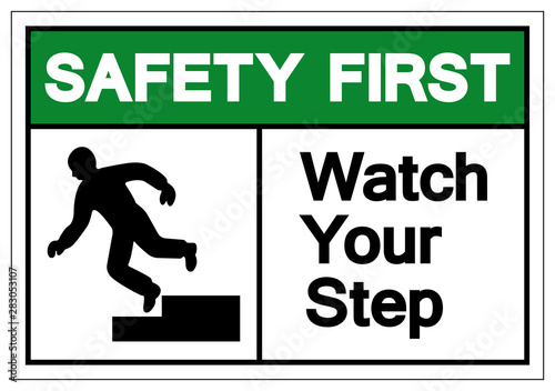 Safety First Watch Your Step Symbol Sign, Vector Illustration, Isolated On White Background Label .EPS10