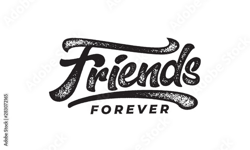 Friends forever text slogan print for t shirt other us. lettering slogan graphic vector illustration