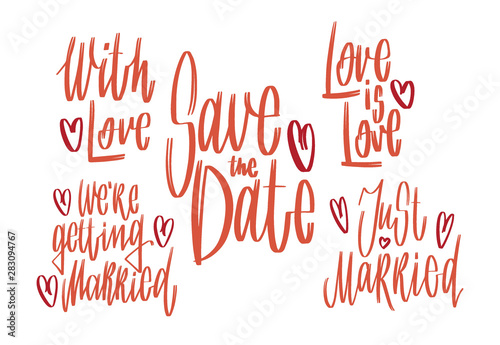 Wedding handwritten lettering for gesign  save the date  love is love  with love  just married on white background. Holiday vector illustration with graphic style