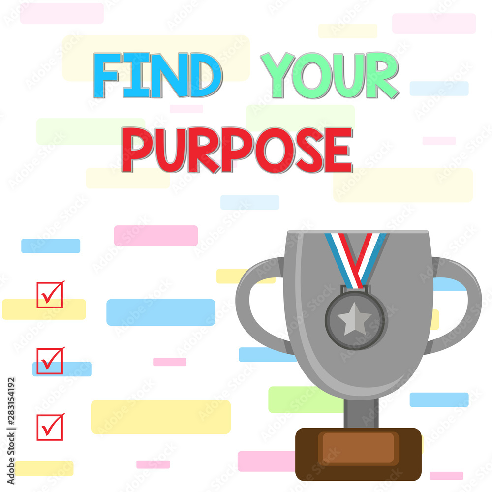 Writing note showing Find Your Purpose question. Business concept for reason for something is done or for which exists Trophy Cup on Pedestal with Plaque Medal with Striped Ribbon Writing note showing Find Your Purpose question. Business concept for reason for something is done or for which exists Trophy Cup on Pedestal with Plaque Medal with Striped Ribbon