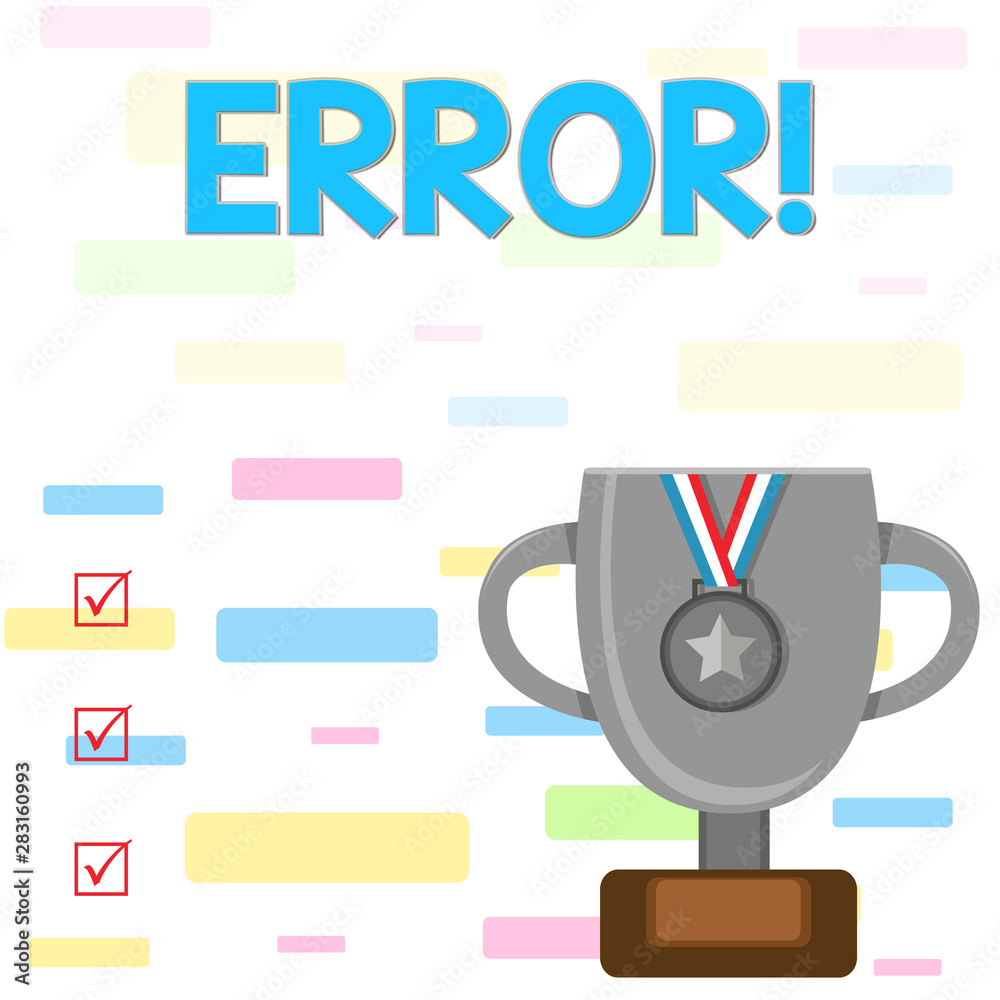 Writing note showing Error. Business concept for state or condition of being wrong in conduct judgement or program Trophy Cup on Pedestal with Plaque Medal with Striped Ribbon Writing note showing Error. Business concept for state or condition of being wrong in conduct judgement or program Trophy Cup on Pedestal with Plaque Medal with Striped Ribbon
