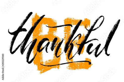 Be thankful hand written words on white background. Positive quote, lettering poster, typography vector illustration. Modern calligraphy.