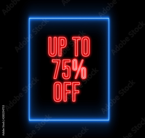 Neon text of "UP TO 75% OFF" inside circle. Big Sale, Cyber Monday, Black Friday concept. 