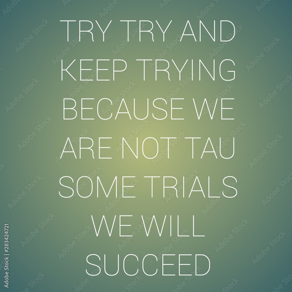 Obraz premium Inspirational quotes. Quotes and welcome the best motivation about life, positive, success, motivation, and inspiration