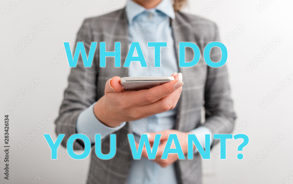 Word writing text What Do You Want Question. Business photo showcasing say or write in order to ask demonstrating about something Business concept with mobile phone and business woman Word writing text What Do You Want Question. Business photo showcasing say or write in order to ask demonstrating about something Business concept with mobile phone and business woman