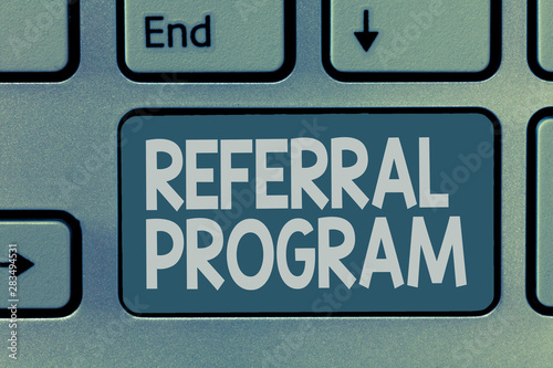 Word writing text Referral Program. Business concept for sending own patient to another physician for treatment.