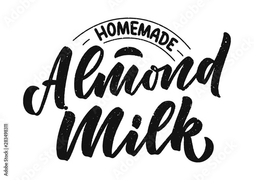 Almond milk lettering for banner, logo and packaging design. Organic nutrition healthy food. Phrase about dairy product. Vector