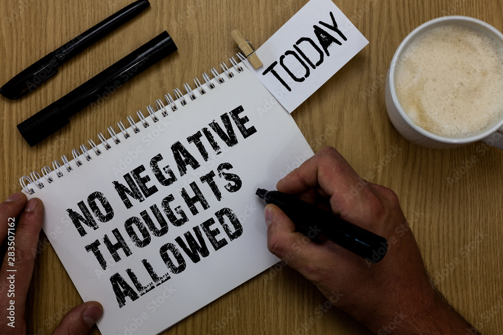 Text sign showing No Negative Thoughts Allowed. Conceptual photo Always positive motivated inspired good vibes Paperclip retain written notepad hand hold marker coffee black pen on woody desk Text sign showing No Negative Thoughts Allowed. Conceptual photo Always positive motivated inspired good vibes Paperclip retain written notepad hand hold marker coffee black pen on woody desk