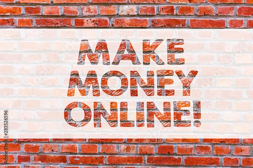 Conceptual hand writing showing Make Money Online. Business photo showcasing obtain cash earning it or by making profit using internet Brick Wall art like Graffiti motivational written on wall
