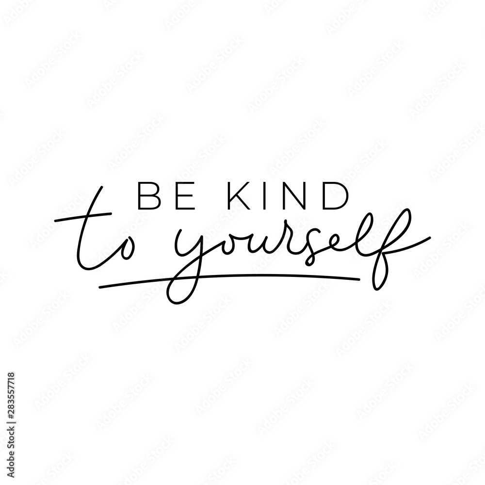 Be kind to yourself poster vector illustration. Inspirational quote  lettering in black color on simple white background flat style.  Motivational and print for card, t-shirt, textile Stock Vector | Adobe Stock