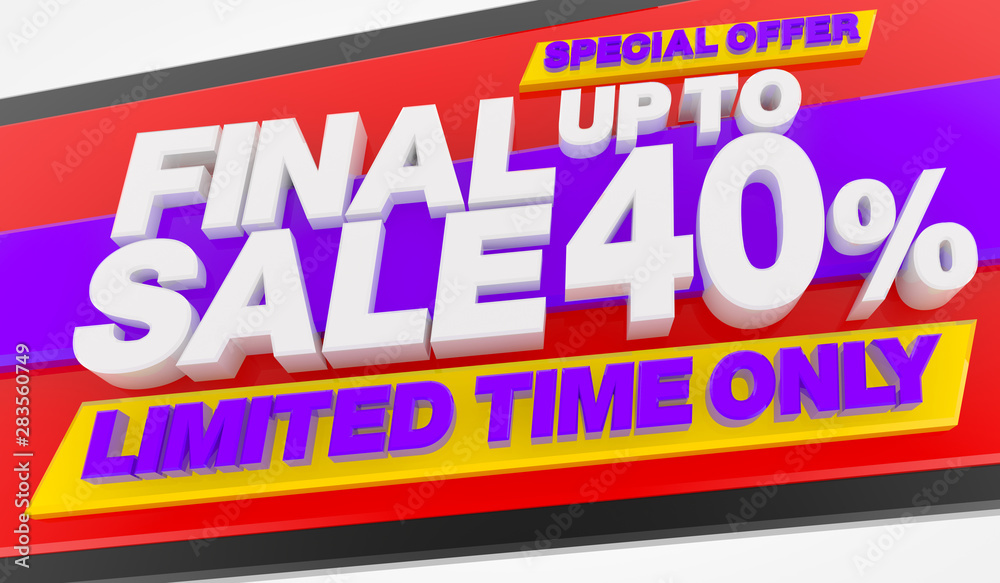 FINAL SALE UP TO 40 % LIMITED TIME ONLY SPECIAL OFFER 3d illustration