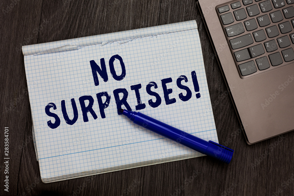 Conceptual hand writing showing No Surprises. Business photo text Presupposed Eventual Destined Traditional Set The Usual Open notebook squared page black marker computer wooden background Conceptual hand writing showing No Surprises. Business photo text Presupposed Eventual Destined Traditional Set The Usual Open notebook squared page black marker computer wooden background
