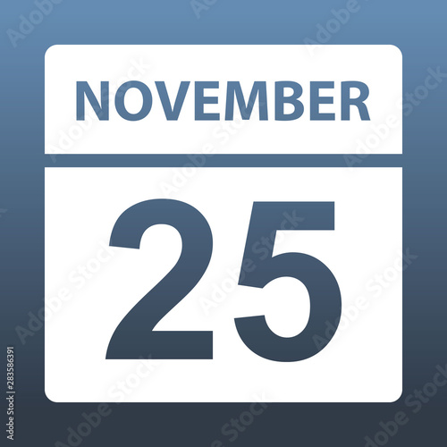 November 25. White calendar on a colored background. Day on the calendar. Twenty fifth of november. Vector illustration.