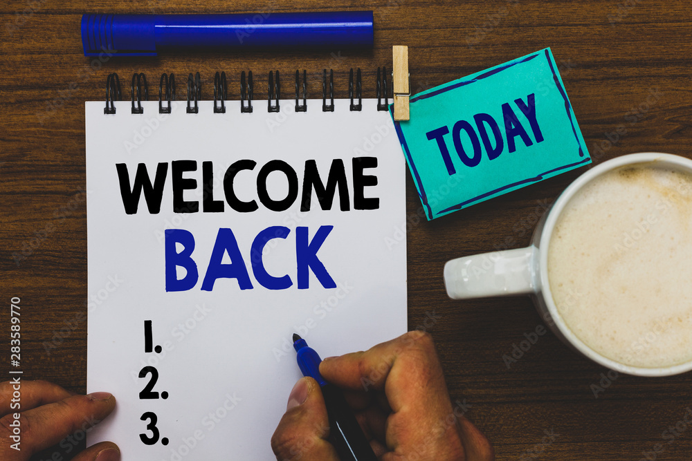 Conceptual hand writing showing Welcome Back. Business photo text Warm Greetings Arrived Repeat Gladly Accepted Pleased Man holding marker notebook clothepin reminder wooden table coffee Conceptual hand writing showing Welcome Back. Business photo text Warm Greetings Arrived Repeat Gladly Accepted Pleased Man holding marker notebook clothepin reminder wooden table coffee