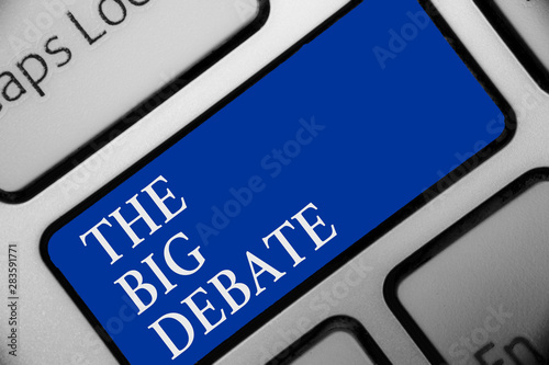 Text sign showing The Big Debate. Conceptual photo Lecture Speech Congress presentation Arguments Differences Keyboard blue key Intention create computer computing reflection document