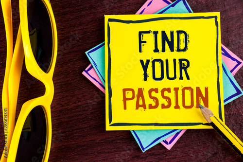 Text sign showing Find Your Passion. Conceptual photo No more unemployment find challenging dream career written Yellow Sticky note paper wooden background Pencil Sun Glasses.