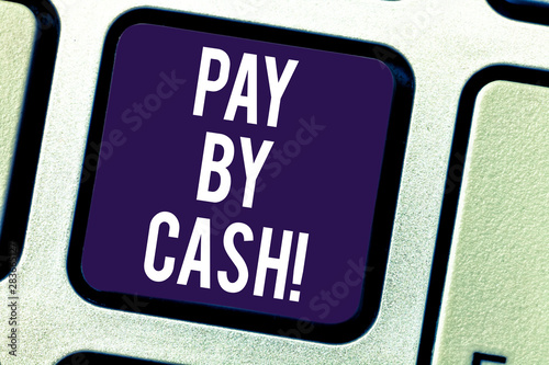 Wallpaper Mural Text sign showing Pay By Cash. Conceptual photo Customer paying with money coins bills Retail shopping Keyboard key Intention to create computer message pressing keypad idea Torontodigital.ca