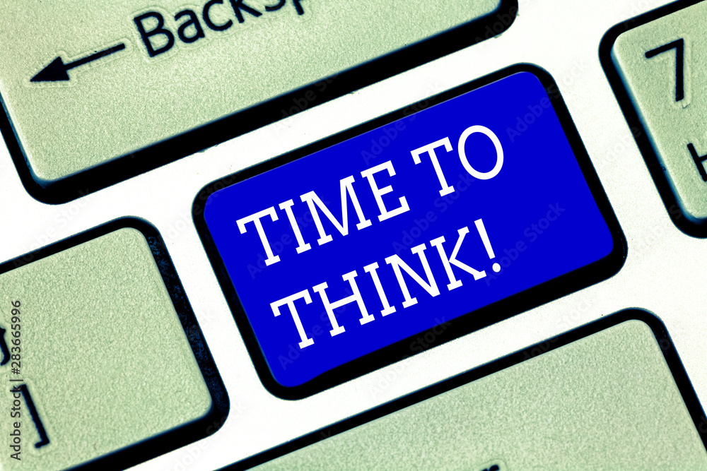 Handwriting text Time To Think. Concept meaning Reconsider some things Reflection time Moment to ponder Keyboard key Intention to create computer message pressing keypad idea Handwriting text Time To Think. Concept meaning Reconsider some things Reflection time Moment to ponder Keyboard key Intention to create computer message pressing keypad idea