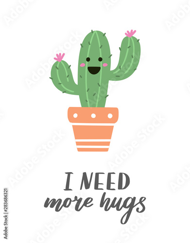 I need more hugs. Card with cheerful Mexican cactus in a pot and hand lettering. Vector illustration.