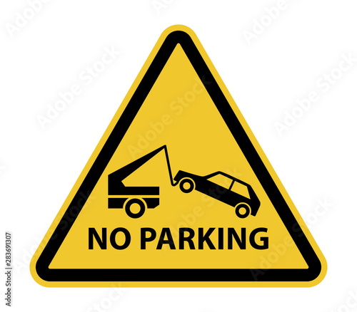 Yellow no parking car tow warning sign triangular shape