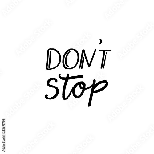 Don't stop. Motivational saying for gym, fitness center, social media. Modern lettering sign, black text on white background