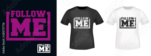 Follow me t-shirt print for t shirts applique, fashions slogan, tee badge, label, tag clothing, jeans, and casual wear