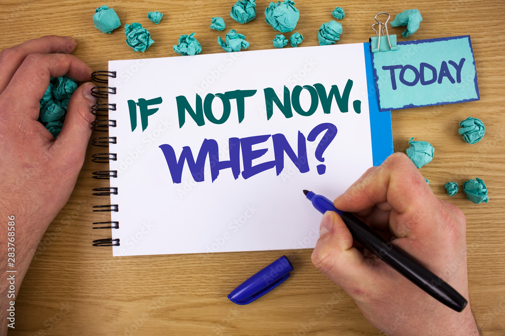 Writing note showing If Not Now, When Question. Business photo showcasing Action Deadline Target Initiative Challenge Text two words blue white notepad blue marker hand crumbled blue paper Writing note showing If Not Now, When Question. Business photo showcasing Action Deadline Target Initiative Challenge Text two words blue white notepad blue marker hand crumbled blue paper