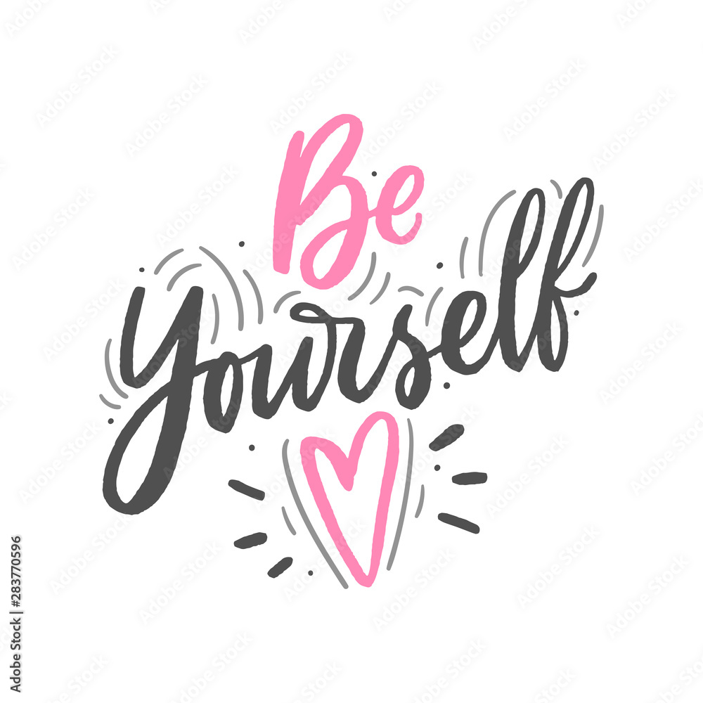 Modern hand drawn lettering slogan be yourself for girl, print, t-shirt. Fashion motivational phrase. Modern hand drawn lettering slogan be yourself for girl, print, t-shirt. Fashion motivational phrase.