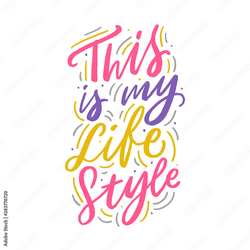 This is my life style lettering phrase for poster, decor, card, print. Modern typography slogan.