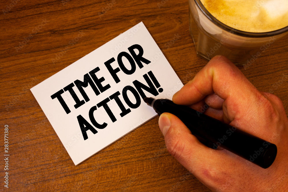 Conceptual hand writing showing Time For Action Motivational Call. Business photo text Urgency Move Encouragement Challenge Work Text white paper hand black marker coffee glass letter Conceptual hand writing showing Time For Action Motivational Call. Business photo text Urgency Move Encouragement Challenge Work Text white paper hand black marker coffee glass letter