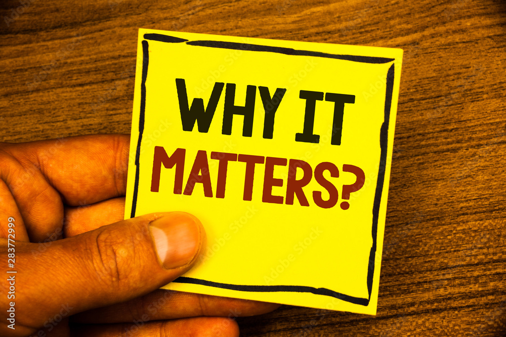 Word writing text Why It Matters Question. Business concept for Important Reasons to do something Motivation Goal Man holding yellow paper ideas black red letters frame wooden background Word writing text Why It Matters Question. Business concept for Important Reasons to do something Motivation Goal Man holding yellow paper ideas black red letters frame wooden background